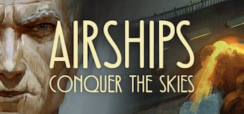 Airships: Conquer the Skies v1.0.23.11 (55594)