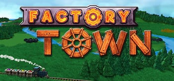 Factory Town 1.13.4