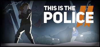 This Is the Police 2 v1.0.6.22857
